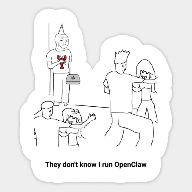 They Dion't Know I Run OpenClaw Sticker by Claw Tees