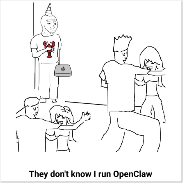 They Dion't Know I Run OpenClaw Wall Art by Claw Tees