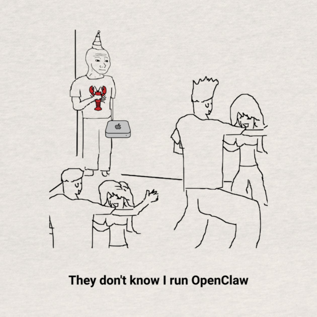 They Dion't Know I Run OpenClaw by Claw Tees