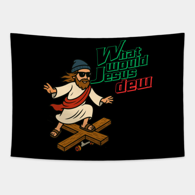 What Would Jesus Dew Tapestry by Low Life Shirts