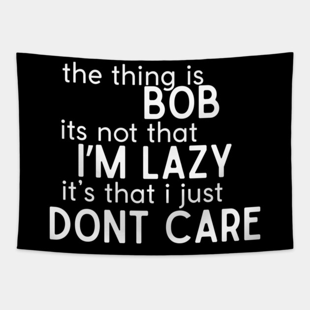 The thing is Bob Tapestry by Low Life Shirts