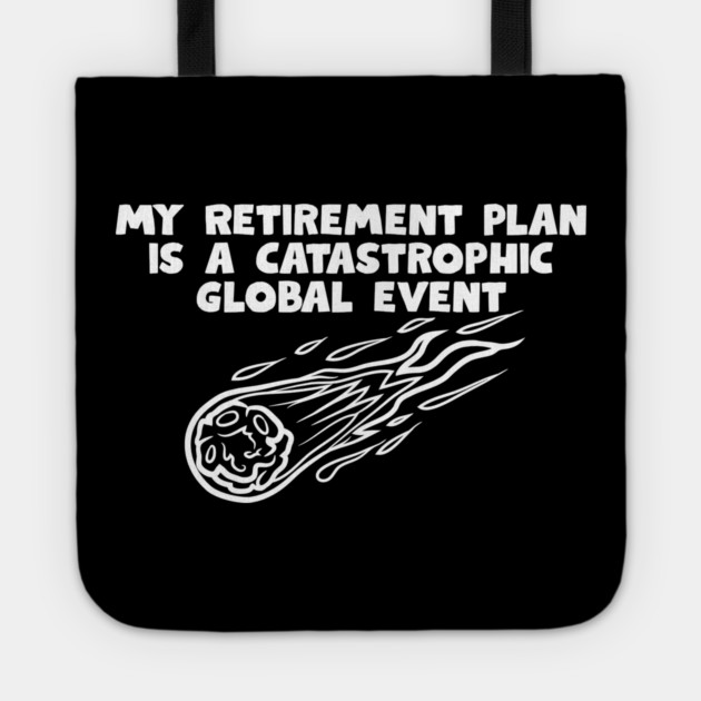 Retirement Plan Tote by Low Life Shirts