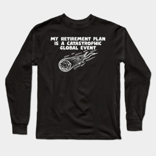 Retirement Plan Long Sleeve T-Shirt