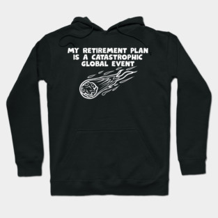 Retirement Plan Hoodie