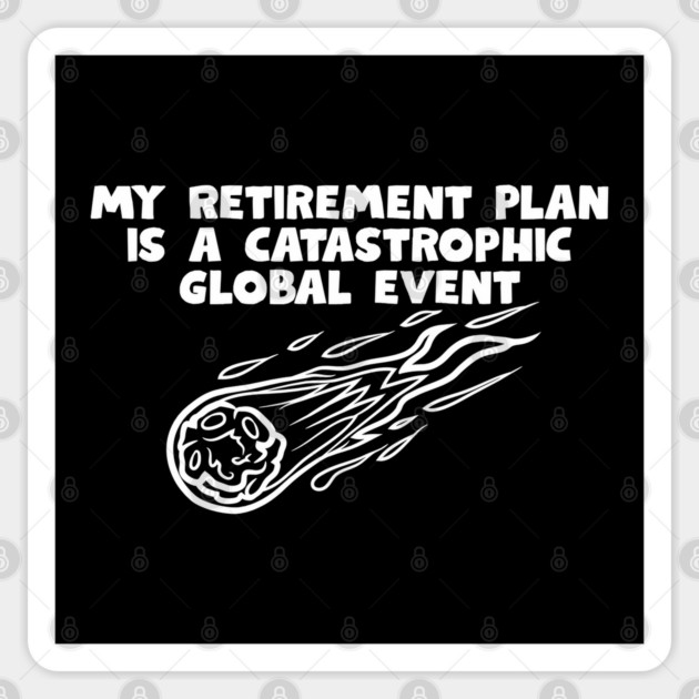 Retirement Plan Sticker by Low Life Shirts