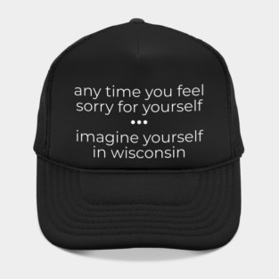 Anytime you feel Sorry Hat