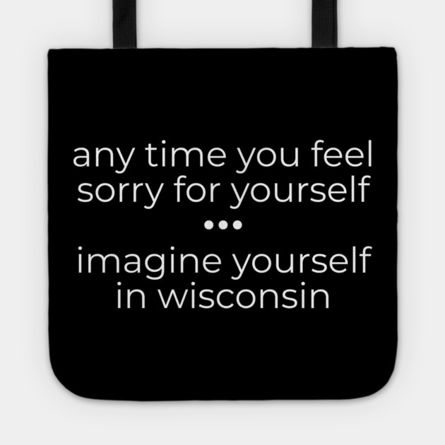 Anytime you feel Sorry Tote by Low Life Shirts