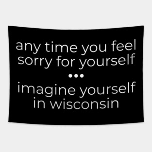 Anytime you feel Sorry Tapestry