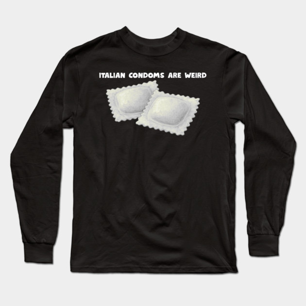 italian condoms Long Sleeve T-Shirt by Low Life Shirts