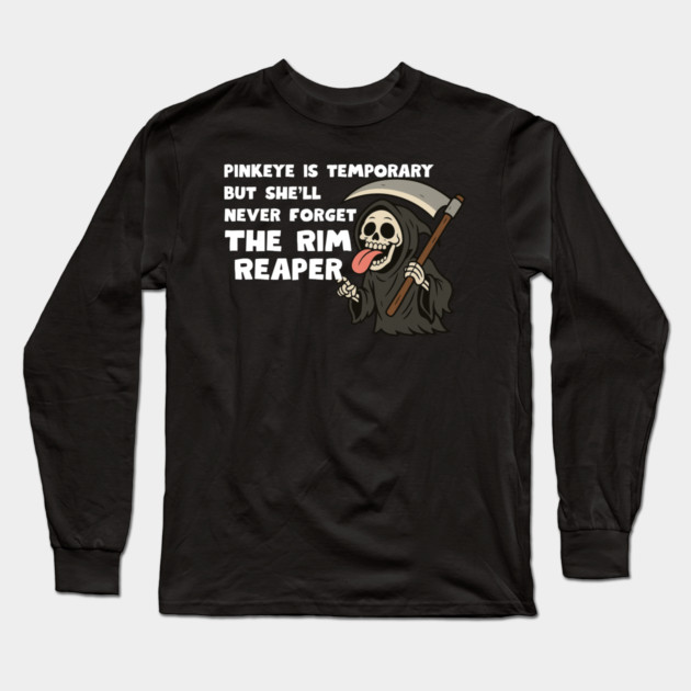 Rim Reaper Long Sleeve T-Shirt by Low Life Shirts
