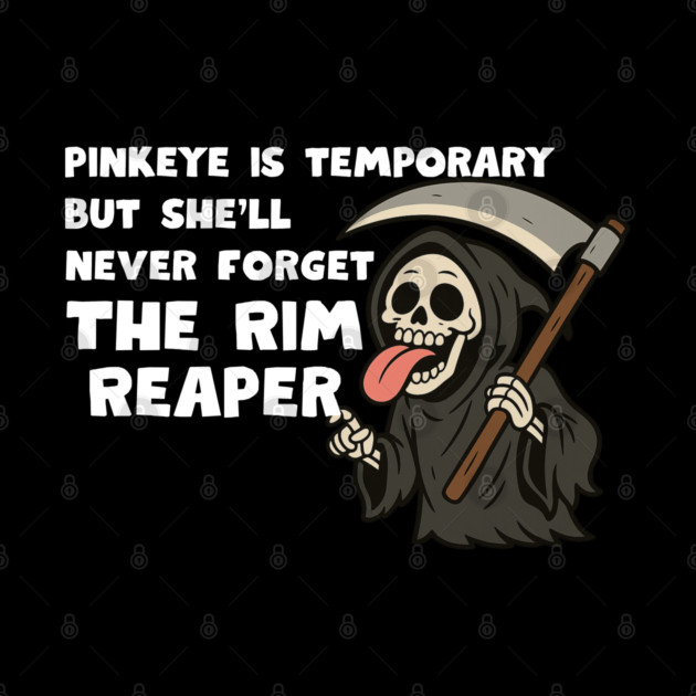 Rim Reaper by Low Life Shirts