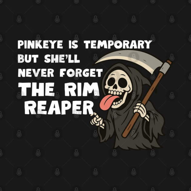 Rim Reaper by Low Life Shirts