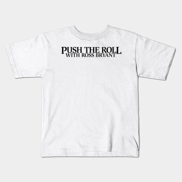 Push the Roll with Ross Bryant – Black Logo Edition Kids T-Shirt by Push the Roll