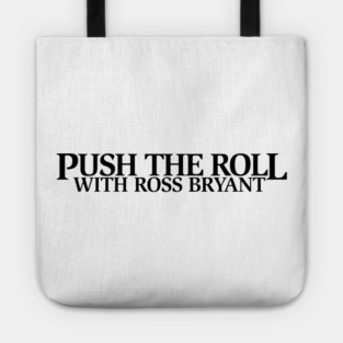 Push the Roll with Ross Bryant – Black Logo Edition Tote