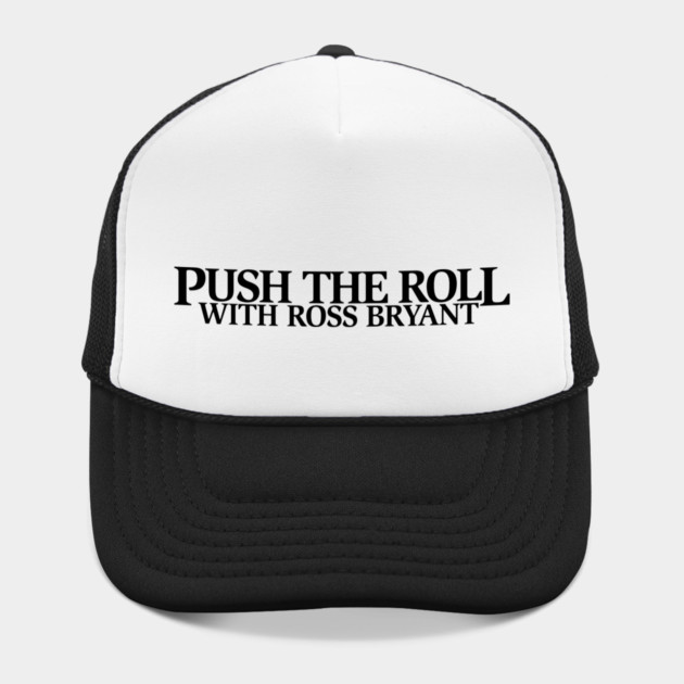 Push the Roll with Ross Bryant – Black Logo Edition by Push the Roll