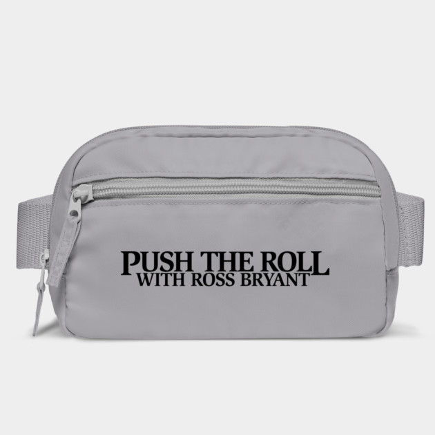 Push the Roll with Ross Bryant – Black Logo Edition by Push the Roll