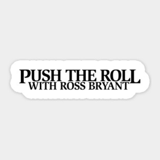 Push the Roll with Ross Bryant – Black Logo Edition Sticker