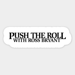 Push the Roll with Ross Bryant – Black Logo Edition Magnet