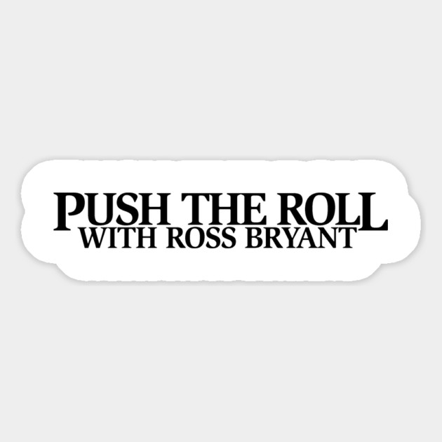 Push the Roll with Ross Bryant – Black Logo Edition Magnet by Push the Roll