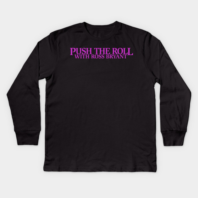 Push the Roll with Ross Bryant - Purple Logo Edition Kids Long Sleeve T-Shirt by Push the Roll