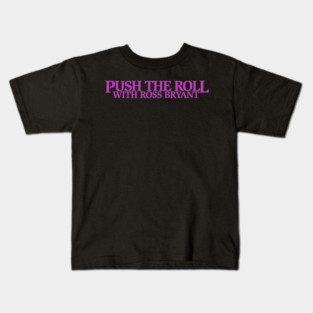 Push the Roll with Ross Bryant - Purple Logo Edition Kids T-Shirt