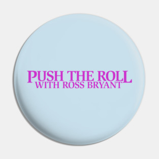 Push the Roll with Ross Bryant - Purple Logo Edition Pin