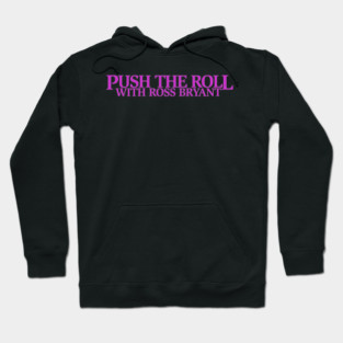 Push the Roll with Ross Bryant - Purple Logo Edition Hoodie