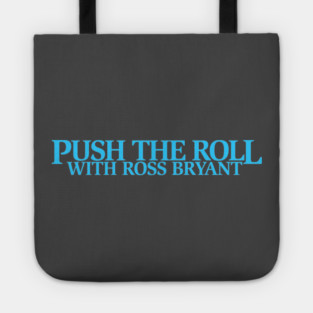Push the Roll with Ross Bryant - BlueLogo Edition Tote