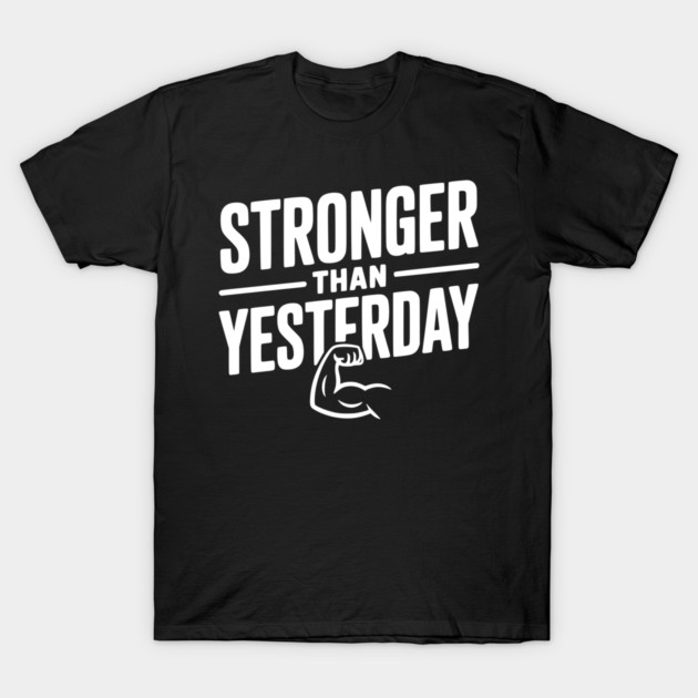 Stronger than Yesterday T-Shirt by Frank Ring