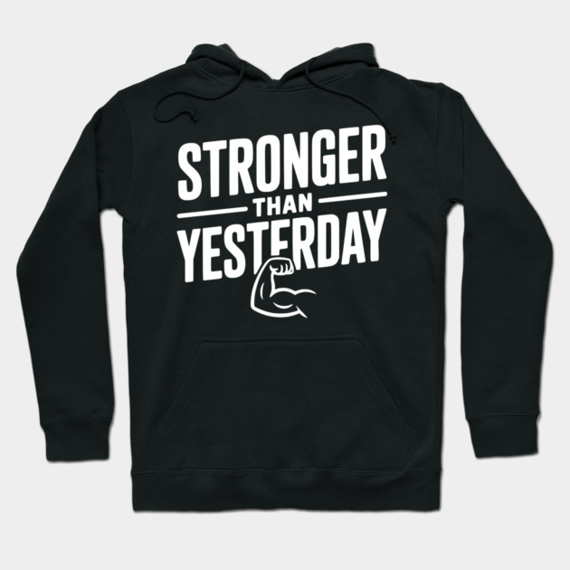 Stronger than Yesterday Hoodie by Frank Ring