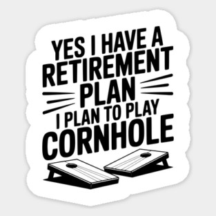 Yes I Have a Retirement Plan I Plan to Play Cornhole Magnet
