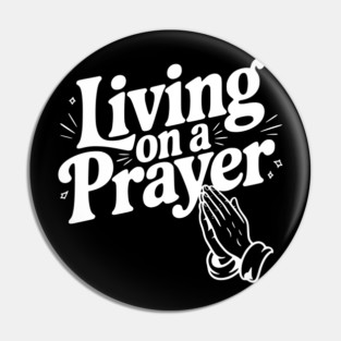 Living on a Prayer Pin