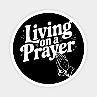 Living on a Prayer Magnet