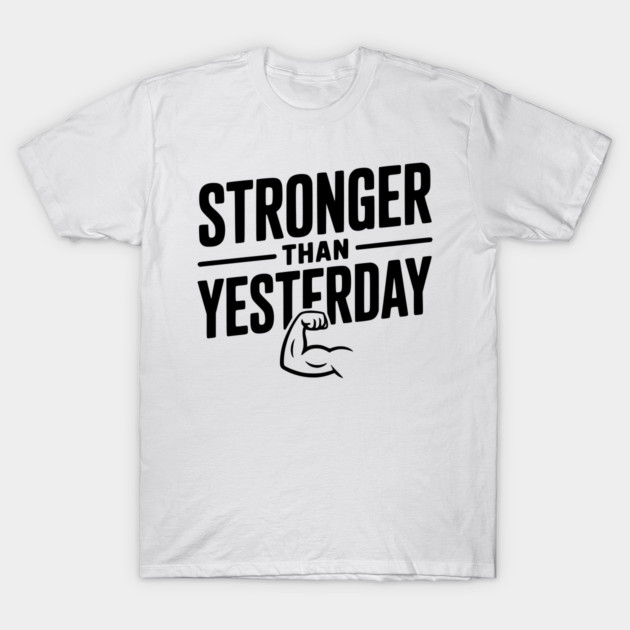 Stronger than Yesterday T-Shirt by Frank Ring