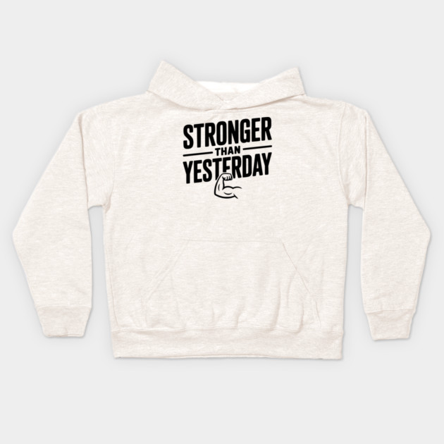 Stronger than Yesterday Kids Hoodie by Frank Ring