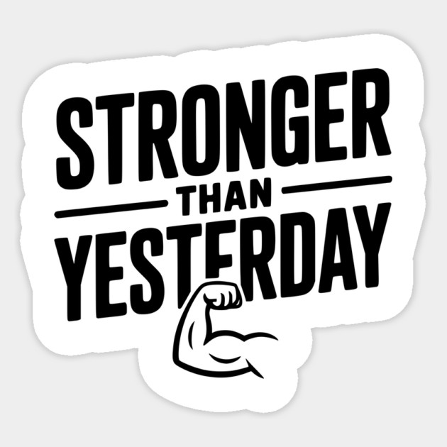 Stronger than Yesterday Sticker by Frank Ring