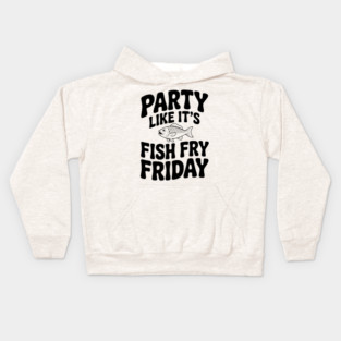 Party Like It's Fish Fry Friday Kids Hoodie