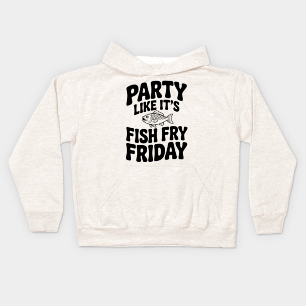 Party Like It's Fish Fry Friday Kids Hoodie by Frank Ring