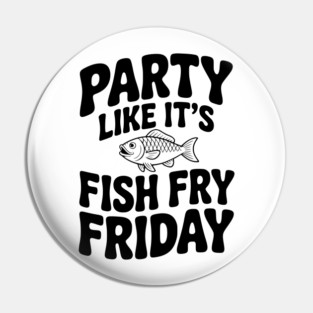 Party Like It's Fish Fry Friday Pin