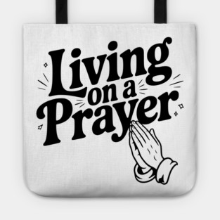 Living on a Prayer Tote