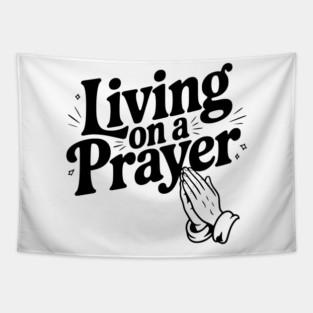 Living on a Prayer Tapestry