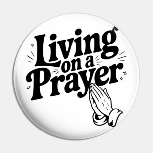 Living on a Prayer Pin