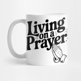 Living on a Prayer Mug