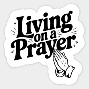 Living on a Prayer Sticker