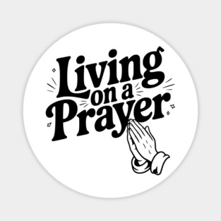Living on a Prayer Magnet