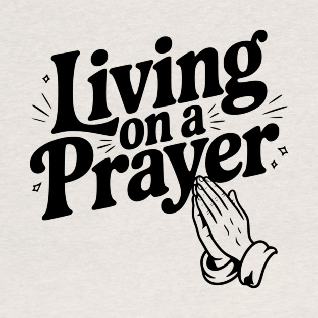 Living on a Prayer by Frank Ring