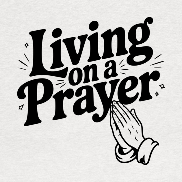 Living on a Prayer by Frank Ring