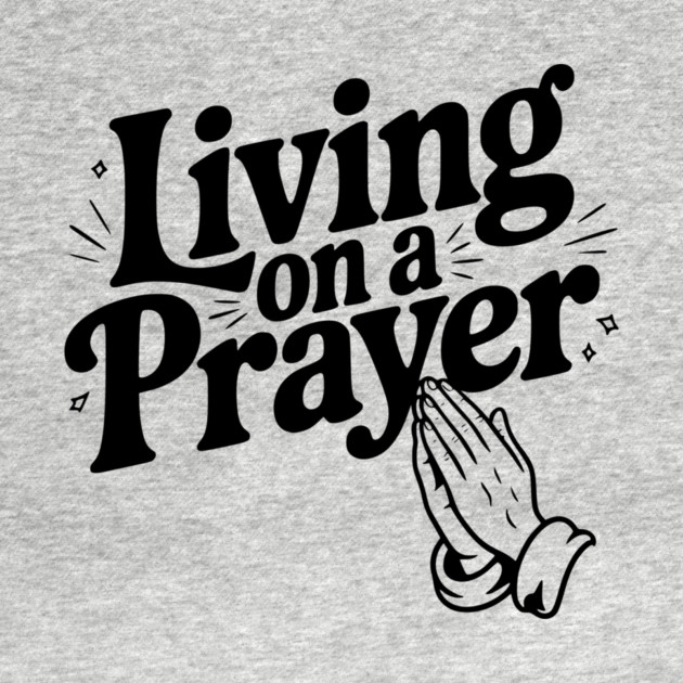 Living on a Prayer by Frank Ring