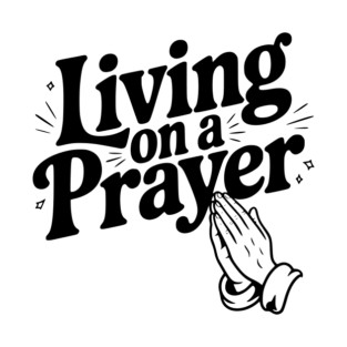 Living on a Prayer T-Shirt