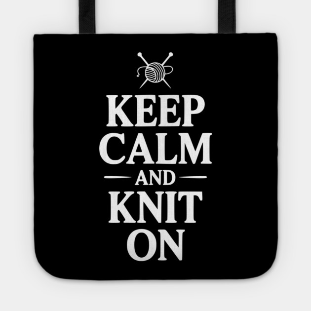 Keep Calm and Knit On Tote by Frank Ring